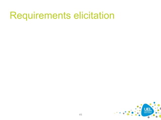 Requirements elicitation
49
 