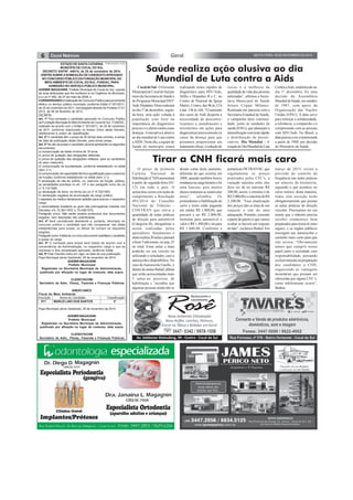 6 Geral SEXTA-FEIRA, 28 DE NOVEMBRO DE 2014 
ESTADO DE SANTA CATARINA PUBLICAÇÃO LEGAL 
MUNICÍPIO DE COCAL DO SUL 
DECRETO SAF/Nº. 440/14, de 25 de novembro de 2014. 
DISPÕE SOBRE A NOMEAÇÃO DE CANDIDATO APROVADO 
NO CONCURSO PÚBLICO DA FUNDAÇÃO MUNICIPAL DO 
MEIO AMBIENTE DE COCAL DO SUL- FUNDAC, PARA 
ADMISSÃO NO SERVIÇO PÚBLICO MUNICIPAL. 
ADEMIR MAGAGNIN, Prefeito Municipal de Cocal do Sul, usando 
de suas atribuições que lhe conferem a Lei Orgânica do Município, 
e a Lei nº 892, de 27 de maio de 2008, e 
CONSIDERANDO a realização de Concurso Público para provimento 
efetivo no serviço público municipal, conforme Edital nº 001/2011, 
de 25 de novembro de 2011, homologado através da Portaria nº 01/ 
2012, de 08 de fevereiro de 2012. 
DECRETA: 
Art. 1º Fica nomeado o candidato aprovado no Concurso Público 
da Fundação Municipal do Meio Ambiente de Cocal do Sul - FUNDAC, 
realizado de acordo com o Edital n° 001/2011, de 25 de novembro 
de 2011, conforme relacionado no Anexo Único deste Decreto, 
obedecendo à ordem de classificação. 
Art. 2º O candidato têm o prazo de 30 (trinta) dias corridos, a contar 
da data da publicação deste Decreto, para tomar posse. 
Art. 3º No ato da posse o candidato deverá apresentar os seguintes 
documentos: 
a) comprovação da idade mínima de 18 anos; 
b) prova de quitação das obrigações eleitorais; 
c) prova de quitação das obrigações militares, para os candidatos 
do sexo masculino; 
d) comprovação da escolaridade, conforme estabelecido no edital 
(item 3.1); 
e) comprovação da capacidade técnica (qualificação para o exercício 
da função) conforme estabelecido no edital (item 3.1); 
f) declaração de não ter sofrido, no exercício de função pública, 
as penalidades previstas no art. 137 e seu parágrafo único da Lei 
nº 8.112/1990; 
g) declaração de bens, na forma da Lei nº 8.730/1993; 
h) declaração negativa de acumulação de cargo público; 
i) atestado de médico declarando aptidão para exercer o respectivo 
cargo; 
j) nacionalidade brasileira ou gozo das prerrogativas insertas nos 
Decretos nºs 70.391/1972 e 70.436/1972. 
Parágrafo único. Não serão aceitos protocolos dos documentos 
exigidos, nem fotocópias não autenticadas. 
Art. 4º Será considerado desistente e, portanto, eliminado do 
concurso publico o candidato que não comparecer nas datas 
estabelecidas para posse, ou deixar de cumprir os requisitos 
exigidos. 
Parágrafo único. A falta de um único documento inabilitará o candidato 
á posse do cargo. 
Art. 5º O nomeado para posse será lotado de acordo com a 
conveniência da Administração, no respectivo cargo a que se 
inscreveu e fora considerado aprovado, conforme Edital. 
Art. 6º Este Decreto entra em vigor na data de sua publicação. 
Paço Municipal Jarvis Gaidzinski, 25 de novembro de 2014. 
ADEMIR MAGAGNIN 
Prefeito Municipal 
Registrado na Secretaria Municipal de Administração, 
publicado por afixação no lugar de costume, data supra. 
CLEDIO FACHIN 
Secretário de Adm., Planej., Fazenda e Finanças Públicas 
ANEXO ÚNICO 
Fiscal do Meio Ambiente 
Inscrição Nome do Candidato Classificação 
017 MARLEI LINO DOS SANTOS 3º 
Paço Municipal Jarvis Gaidzinski, 25 de novembro de 2014. 
ADEMIR MAGAGNIN 
Prefeito Municipal 
Registrado na Secretaria Municipal de Administração, 
publicado por afixação no lugar de costume, data supra. 
CLEDIO FACHIN 
Secretário de Adm., Planej., Fazenda e Finanças Públicas 
Saúde realiza ação alusiva ao dia 
Mundial de Luta contra a Aids 
Tirar a CNH ficará mais caro 
O preço da primeira 
Carteira Nacional de 
Habilitação (CNH) aumentará 
à partir de segunda-feira (01/ 
12) em todo o país. O 
acréscimo ocorre em razão do 
cumprimento a Resolução 
493/2014 do Conselho 
Nacional de Trânsito - 
CONTRAN que eleva a 
quantidade de aulas práticas 
de direção para automóvel 
(Categoria B), obrigatórias a 
serem realizadas pelos 
aprendizes. Atualmente o 
aluno realiza 20 aulas e passará 
a fazer 5 adicionais, ou seja, 25 
no total. Estas aulas a mais 
poderão ser em veículo ou 
utilizando o simulador, caso a 
autoescola o disponibilize. No 
caso da Autoescola Guollo, o 
diretor de ensino Rafael, afirma 
que serão acrescentadas mais 
5 aulas ao processo de 
habilitação e “acredita que 
algumas pessoas ainda não se 
deram conta deste aumento, 
diferente do que ocorreu em 
2008, quando também houve 
mudança na carga horária e foi 
uma loucura, pois muitos 
alunos tentaram se matricular 
antes”, relembra. Os 
pretendentes a Habilitação de 
carro e moto estão pagando 
em média R$ 1.800,00, que 
passará a ser R$ 2.000,00. 
Somente para automóvel o 
valor é R$ 1.400,00 e irá para 
R$ 1.600,00. Conforme a 
portaria do DETRAN/SC, que 
regulamenta os preços 
praticados pelos CFC’s, a 
variação máxima entre eles 
deve ser de no máximo R$ 
200,00, assim, o mínimo é de 
R$ 2.000,00 e o máximo de R$ 
2.200,00. “Essa atualização 
dos preços não se trata de um 
reajuste e sim de uma 
adequação. Portanto, somente 
a partir de janeiro é que vamos 
avaliar se haverá um reajuste 
de fato”, esclarece Rafael. Em 
março de 2015, existe a 
previsão do controle de 
frequência nas aulas práticas 
ser através de biometria, 
seguindo o que acontece no 
curso teórico, desta maneira, 
todos sem exceção terão 
obrigatoriamente que prestar 
as aulas práticas de direção 
veicular. Precisamos ter em 
mente que o trânsito precisa 
receber condutores bem 
preparados para torná-lo mais 
seguro, e os órgãos públicos 
enxergam nas autoescolas o 
caminho mais curto para que 
isto ocorra. “Obviamente 
temos que cumprir nosso 
papel junto a sociedade com 
responsabilidade, pensando 
exclusivamente na preparação 
dos candidatos a CNH, 
esquecendo as vantagens 
monetárias que possam ser 
oferecidas por alguns CFC’s, 
como infelizmente ocorre”, 
finaliza. 
Cocal do Sul - O Governo 
Municipal de Cocal do Sul por 
meio da Secretaria de Saúde e 
do Programa Municipal DST/ 
Aids/ Hepatites Virais realizará 
no dia 1º de dezembro, segun-da- 
feira, uma ação voltada à 
população com foco na 
importância do diagnóstico 
precoce e o alerta contra essas 
doenças. A iniciativa é alusiva 
ao dia mundial de Luta contra 
a AIDS. Neste dia, a equipe de 
Saúde do município estará 
realizando testes rápidos de 
diagnóstico para HIV/Aids, 
Sífilis e Hepatites B e C, no 
Centro de Pastoral da Igreja 
Matriz, Centro, das 9h às 12 h 
e das 13h às 16h. “O aumento 
dos casos de Aids desperta a 
necessidade de descentra-lizarmos 
o atendimento e 
investirmos em ações para 
diagnosticar precocemente os 
casos da doença para que 
possamos proporcionar um 
tratamento eficaz, a redução de 
riscos e a melhoria da 
qualidade de vida das pessoas 
infectadas”, afirmou a Secre-tária 
Municipal de Saúde 
Sinara Crippa Milanez. 
Realizada em parceria com a 
Secretaria Estadual de Saúde, 
a campanha dará continui-dade, 
junto às unidades de 
saúde (ESFs), que planejam a 
intensificação com teste rápido 
e distribuição de preser-vativos. 
Dia Mundial - A 
criação do Dia Mundial de Luta 
Contra a Aids, estabelecido no 
dia 1º dezembro, foi uma 
decisão da Assembleia 
Mundial de Saúde, em outubro 
de 1987, com apoio da 
Organização das Nações 
Unidas (ONU). A data serve 
para reforçar a solidariedade, 
a tolerância, a compaixão e a 
compreensão com as pessoas 
com HIV/Aids. No Brasil, a 
data passou a ser comemorada 
a partir de 1988, por decisão 
do Ministério da Saúde. 
 