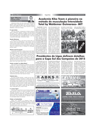 SEXTA-FEIRA, 09 DE JANEIRO DE 2015Esportes14
igormoura_im@hotmail.com
Igor Mouro
Pisando na Bola
Voltando das férias, ano novo, coluna nova! São apenas
detalhes. Meus cumprimentos caros leitores, desejo a
todos um 2015 repleto de saúde e paz, um ano que promete,
vem muitas polêmicas por ai e vários assuntos a serem
debatidos, é assim que começa!
É o que temos
Antes de começar a temporada do futebol nacional,
temos a tradicional “Copinha”, começou a Copa São Paulo
de Juniores, a mais tradicional da categoria, que tem como
principal objetivo revelar novos jogadores para os clubes,
ótima oportunidade para a garotada aparecer, e com isso
se apresenta belos jogos, recomendo a todos.
Novela Mexicana
Em época de recesso, o que mais se houve falar é a
famosa “janela de transferências”, onde existem maios
rumores do que negócios fechados, é uma maneira que a
mídia encontrou para prendeu os fanáticos por futebol,
que no fim só decepciona os torcedores alheios, quem não
lembra do Anelka no Galo e o Balotelli no Flamengo,
grandes piadas.
Mesmo assim foi quase!
O que mais movimentou a semana nessa tal de “janela
de transferências” foi a ida do argentino Darío Conca para
o Flamengo, que claro, não se concretizou, mas foi quase
ein! O negócio só não se fechou porque o Fluminense não
quis ceder o jogador de jeito nenhum, mas isso para o
maior rival. A verdade é que o clube carioca não tem
condições de pagar os salários do jogador, e a Unimed
também não esta mais disposta a isso, o destino deve ser
São Paulo oua China, já que apareceu um proposta bem
gorda, outra nova novela velha a vista.
Pontos corridos? ou Mata-Mata?
Outro assunto que movimentou os bastidores do futebol
nacional foi a volta do “Mata-Mata” ao Campeonato
Brasileiro. O líder desse movimento é o Presidente Eleito
do Grêmio Romildo Bolzan Jr., alegando que o Campeonato
nesse modo não atrai torcedores devido a falta de emoção
no final da competição. O engraçado que os envolvidos
são somente os clubes que não tiveram sucesso nesse
modo de competição, engraçado isso, querem mudar o
campeonato para terem mais chances? Só acho.
Falando nisso...
Na minha humilde opinião, o modo em que rola o
Campeonato Brasileiro no momento é o melhor que temos
a disposição no momento, tudo bem que ultimamente não
esta trazendo muitas emoções no fim da competição, mas
um Mata-Mata não teríamos muitas vezes os verdadeiros
merecedores, em pontos corridos, a melhor equipe e elenco
são realmente os vencedores, e sem falar da visibilidade
fora do país, já que segue o modelo das ligas europeias,
deixa o Mata-Mata para a Copa do Brasil.
E o nosso Tigre?
Pouca coisa se houve falar do nosso Criciúma Dortmund
nesse período de férias, as poucas novidades inclui a
renovação do goleiro Luis, que ficará por mais uma
temporada através de empréstimo e a chegada de nomes
poucos conhecidos da torcida. São apostas que torcemos
que de certo, e que o Criciúma não caia “ribanceira” a baixo,
as contratações devem ser pontuais.
Pimba na Gorduchinha
Galera tem novidade no Programa Pimba na
Gorduchinha, vai começar a temporada de verão, com novo
horário, o programa acontecerá nas Quartas-Feiras a partir
das 20:00hs, sintonize na Radio Cocal FM ou pelo
portalcocal.com.br, vale a pena conferir!!
Cocal do Sul - No último
dia 22 de novembro os
professores da musculação
KIKO TEAM, passaram por
uma formaçãoministradapor
os treinadores da equipe do
grande professor Waldemar
Guimarães. Os treinadores
Paulo Azevedo e Cristina
Timm, realizam esse treina-
mento nas melhores acade-
miasdoBrasileagoratambém
na academia KIKO TEAM.
CocaldoSuleregiãopoderão
se beneficiar de um treina-
mento de alta intensidade.
Esta proposta de treinamento
tem como foco trabalhar o
corpoeosmúsculosalvosem
alta intensidade, onde os
números de repetições e a
contagem de séries não serão
Academia Kiko Team é pioneira no
método de musculação Intensidade
Total by Waldemar Guimaraes- MIT
mais o foco principal, e sim o
corpo será seu “termômetro”
ele que dirá se você já chegou
na sua intensidade total e
assim levar o corpo e o meta-
bolismo a ultrapassar seus
próprios limites. Este que
abrange de forma global os
mais variados objetivos e
fases da vida, como emagre-
cimento,hipertrofiamuscular,
e muito mais qualidade de
vida, podendo assim fazer
com que os praticantes
melhorem seu desempenho
no aspecto físico e metal.
Idosos jovens e adultos
podem se beneficiar do
método de alta intensidade.
Venha treinar com profis-
sionais totalmente capacita-
dos e atualizados no que há
de melhor no mundo fitness.
Venha treinar de verdade,
venha pra KIKO TEAM, a
ACADEMIAPARATODOS
Foi realizada no dia 16 de
dezembro, uma reunião com
os presidentes das Ligas de
futebolnãoprofissionaldoSul
de Santa Catarina, na sede da
LARM, em Criciúma, para
definir os termos do regula-
mento e as datas de sorteio e
início da Copa Sul dos
Campeões 2015. Estiveram
presentes na reunião os
Presidentes de Ligas definem detalhes
para a Copa Sul dos Campeões de 2015
presidentesdaLigaAtléticada
Região Mineira (LARM),
Emerson Lodetti, da Liga
Urussanguense de Desportos
(LUD), Geraldo de Souza, da
Liga Amadora Verde Vale de
Futebol (LAVVF), Anoir
Boeger,daLigaLagunensede
Futebol(LLF),JoãoBatistada
SilvaedaLigaImbitubensede
Futebol (LIF), Julio Cesar
Magalhães. Conforme já
estavadecididoaorganização
da competição em 2015, será
daLigaLagunensedeFutebol.
Acompetiçãoteráinícionodia
8 de março de 2015 e terá a
participação de 16 equipes,
das sete Ligas não profis-
sionais do Sul do Estado. A
LARM e a LUD terão três
clubes na disputa, todas as
outras terão dois. Isso devido
as vagas de campeão e vice
daedição2014dacompetição,
quetemoRuiBarbosa(LUD)
campeão e o Metropolitano
(LARM) vice campeão. O
Conselho Técnico onde será
sorteado o chaveamento da
competição,aconteceráem22/
01.CocaldoSul,vice-campeão
da Lud tem vaga garantida.
 