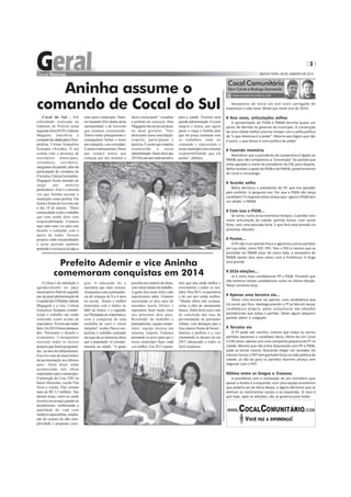 3
SEXTA-FEIRA, 09 DE JANEIRO DE 2015
www.cocalcomunitario.com
Cocal Comunitário
Davi Carrer e Rodrigo Szymanski
Desejamos de início um ano novo carregado de
esperança e vida nova. Muita paz neste ano de 2015!
# Ano novo, articulações velhas
A aproximação do PSDB e PMDB decreta quase um
ponto de derrota no governo do município. A construção
de uma cidade melhor precisa romper com a velha política
de “o que interessa é o poder”. Mesmo que digam que não
é assim, o que temos é uma política de poder.
# Fazendo memória
Relembrar que o presidente da cooperativa é ligado ao
PMDB, que não compareceu a “convenção” do partido que
tinha apoiado o nome do presidente da CDL para disputa.
Belha recebeu o apoio do PSDB e do PMDB, posteriormente
de Cocal e Urussanga.
# Acordo velho
Belha derrotou o presidente do PP, que era apoiado
pelo prefeito. A pergunta era: Por que o PSDB não lança
candidato? A resposta talvez esteja aqui: agora o PSDB tem
um aliado: o PMDB.
# Com isso o PSDB...
Se torna, como já escrevemosa tempos, o partido com
maior articulação da cidade, partido fortes, com nome
forte, com uma bancada forte. E que fará total pressão na
próximas eleições.
# Porém...
O PP não é um partido fraco e aglutinou outros partidos
em sua volta, como PDT, PPS. Tem o PSD e mesmo que as
previsões do PMDB estar do outro lado, a vereadora do
PMDB nestes dois anos votou com a Prefeitura. A briga
será grande.
# 2016 eleições...
Já é certo duas candidaturas PP x PSDB. Provável que
não teremos tantas candidaturas como na última eleição.
Talvez somente duas.
# Apenas uma terceira via...
Talvez uma terceira via apenas, uma candidatura que
irá correr por fora. Ideologicamente o PT já fala em lançar
candidatura própria, pelas conjunturas das eleições
presidenciais que isolou o partido. Talvez algum pequeno
partido adere a coligação.
# Terceira via
O PT pode sair sozinho, mesmo que todos os outros
partidos apoiaram o candidato Aécio, Dilma fez em Cocal
3.436 votos, apenas com uma campanha pequena do PT na
cidade. Mesmo que não entre disputando com PP e PSDB,
pode se tornar crescer. Buscando eleger um vereador. Da
mesma Forma o PDT tem ganhado força na vida politica da
cidade, já não da para os partidos fazerem aliança sem
negociar com o PDT.
#Dilma entre os Gregos e Troianos
A presidenta com a nomeação de seu ministério quis
apoiar a direita e a esquerda, com uma equipe econômica
que poderia ser do Aécio Neves, e alguns Ministros que se
alinham as movimentos sociais e as esquerdas. O risco é
que hoje, após as eleições, não se governa para todos.
Cocal do Sul - Em
solenidade realizada no
Gabinete do Prefeito nesta
segunda-feira(05/01)Ademir
Maganin transferiu o
comandodacidadeparaaVice-
prefeita, Cirlene Gonçalves
Scarpato (Aninha). O ato
contou com a presença de
secretários municipais,
vereadores, servidores,
integrantesdopartido,alémda
participação da vereadora de
Criciúma,FátimaGuimarães.
Magagnin ficará afastado do
cargo por motivos
particulares. Está é a terceira
vez que Aninha assume o
município como prefeita. Ela
ficará a frente do Governo até
o dia 18 de janeiro. “Darei
continuidadeatodootrabalho
que vem sendo feito com
responsabilidade. Estamos
aqui mais uma vez para esse
desafio e contando com o
apoio de todos. Nossos
projetos estão encaminhados
e neste período também
pretendoirembuscadealgoa
Aninha assume o
comando de Cocal do Sul
mais para o município. Sinto-
me bastante feliz diante desta
oportunidade e do Governo
que estamos construindo.
Temos muito planejamento e
conseguimos fechar o nosso
ano tranquilo, com seriedade.
Eassimcontinuaremos.Penso
que sempre temos que
começar por nós mesmos e
fazer a nossa parte”, ressaltou
a prefeita em exercício. Para
Magagninesteatojáédepraxe
no atual governo. “Isso
demonstra nossa articulação,
respeito, participação e
parceria.Éassimqueestamos
construindo a nossa
administração.Querodizerque
2014foiumanomuitopositivo
para a cidade. Fizemos uma
grandeadministração.Eécom
alegria e honra que agora
passo o cargo a Aninha para
que ela possa continuar com
os trabalhos, estar no
comando e representar o
nossomunicípiocomamesma
responsabilidade que ela
possui”,afirmou.
O clima é de satisfação e
agradecimento no paço
municipalaofinaldosegundo
ano da atual administração de
CocaldoSul.OPrefeitoAdemir
Magagnin e a vice, Cirlene
Gonçalves Scarpato contabi-
lizam o trabalho até então
realizado como acima da
expectativa.“Foiumanomuito
bom.Em2014fomosabençoa-
dos. Vencemos o desafio e
avançamos. Conseguimos
executar todos os nossos
projetosqueforamprograma-
dos na área da infraestrutura.
Essefoioanodemaioríndice
de pavimentação nos últimos
anos. Além disso estão
acontecendo três obras
importantesparaomunicípio:
Construção do Cras, ESF no
bairro Horizonte, escola Vila
Nova e creche. Elas somam
mais de R$ 3,5 milhões. Nas
demais áreas, como na saúde
tivemosumavançograndeno
atendimento, melhorando a
qualidade de vida com
médicosespecialistas,amplia-
ção de exames de alta com-
plexidade e pequenas cirur-
Prefeito Ademir e vice Aninha
comemoram conquistas em 2014
gias. A educação foi a
secretaria que mais cresceu.
Avançamoscomapermanên-
cia de crianças de 0 a 4 anos
na escola, fomos o melhor
município com o índice no
Ideb da Amrec e o segundo
na Olimpíada de matemática,
com a conquista de uma
medalha de ouro e várias
menções”,avalia.Paraavice-
prefeita o trabalho realizado
atéaquisãoasinúmerasobras
que a população vê constan-
temente na cidade. “A gente
percebeumcanteirodeobras,
comváriasfrentesdetrabalho.
A gente fica muito feliz e não
esperávamos tanto. Estamos
encerrando os dois anos de
mandato muito felizes e
esperamos fazer muito mais
nos próximos dois anos.
Resultado de trabalho e
planejamento,equipecompe-
tente, equipe técnica em
sintonia, respeito. Estamos
pensando no povo para que o
nosso município fique cada
vez melhor. Em 2015 espera-
mos que seja ainda melhor e
crescimento e todos os sen-
tidos.Para2015,aexpectativa
é de um ano ainda melhor.
“Muitas obras irão avançar,
como a obra de saneamento
básico.Além disso será o ano
de conclusão das ruas de
pavimentação no perímetro
urbano, com destaque para a
GuymarcosNunesdeSouza”,
finaliza o prefeito e a vice
estendendo os desejos de um
2015 abençoado a todos os
SulCocalenses.
 