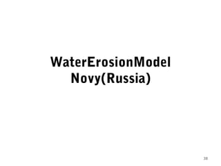 WaterErosionModel
Novy(Russia)
38
 