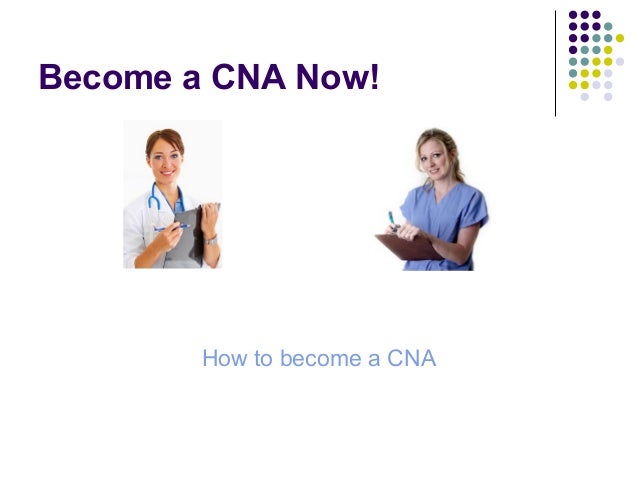 Cna certification - How to become a CNA