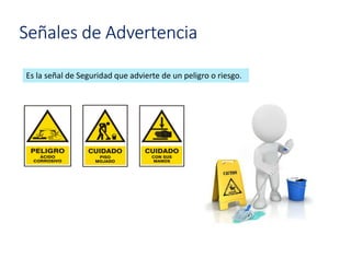 Señales de Advertencia
Es la señal de Seguridad que advierte de un peligro o riesgo.
 