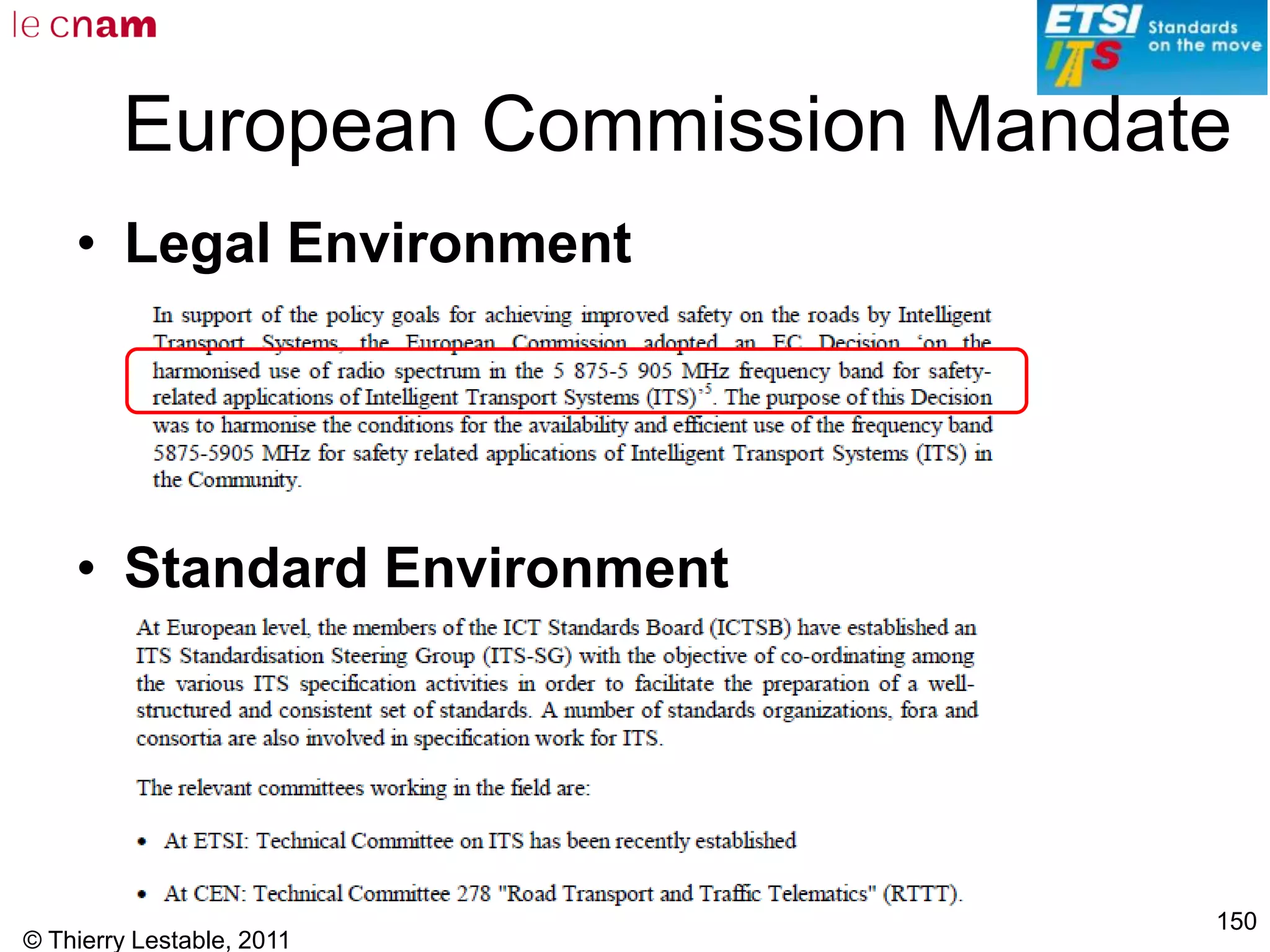 © Thierry Lestable, 2011
150
European Commission Mandate
• Legal Environment
• Standard Environment
 