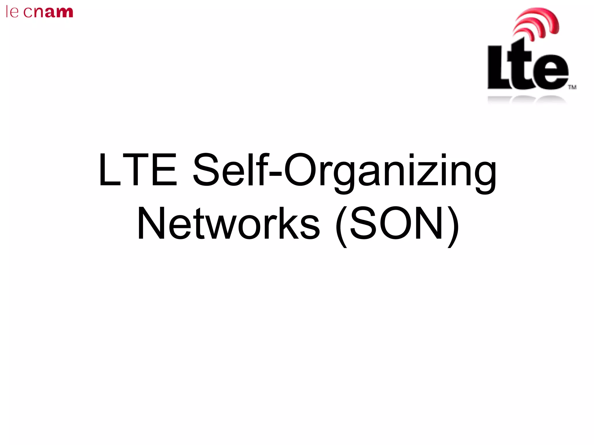 LTE Self-Organizing
Networks (SON)
 