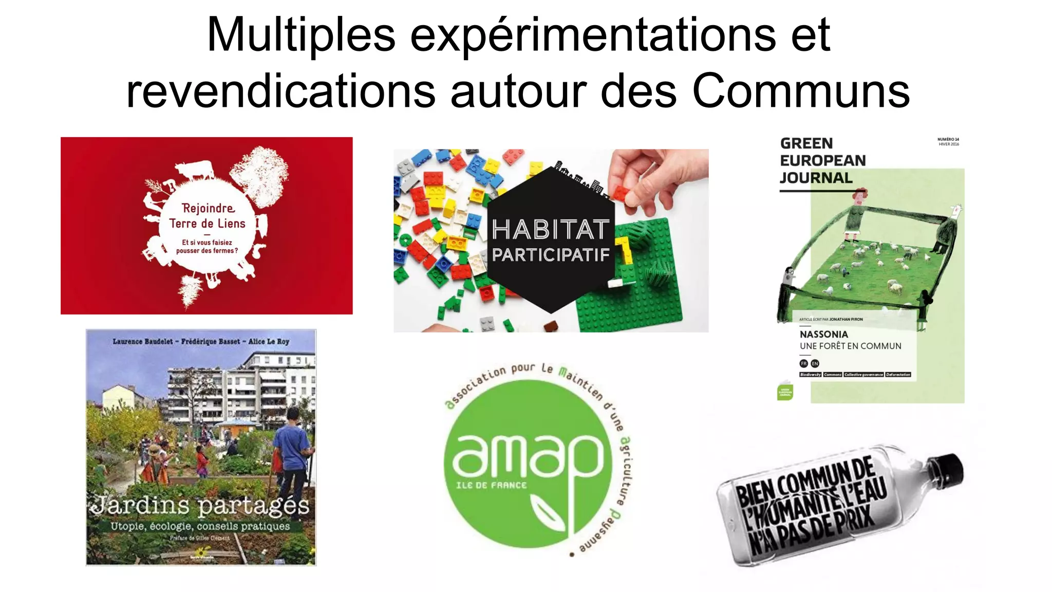 Multiples expérimentations et
revendications autour des Communs
 