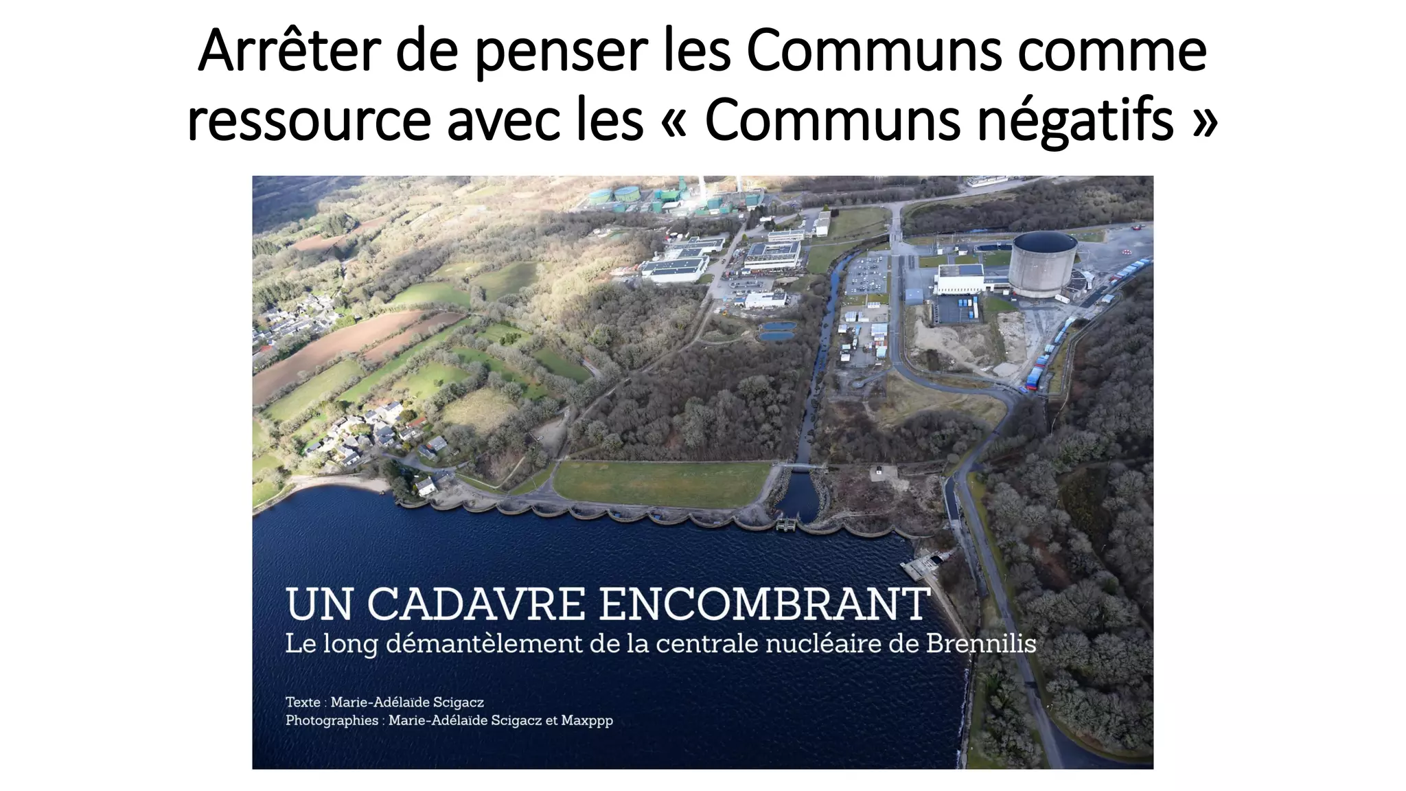 Arrêter de penser les Communs comme
ressource avec les « Communs négatifs »
 