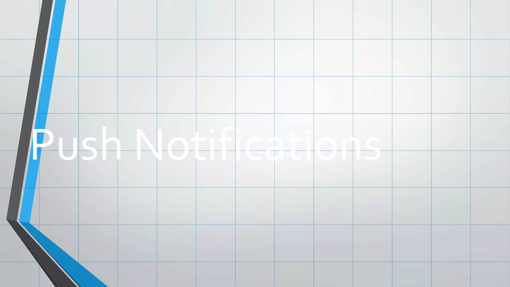 Push Notifications
 