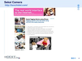 19
Sekai Camera
http://tonchidot.com/
 