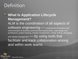 What Is Application Lifecycle Management? ALM is the coordination of all aspects of software engineering —  including the formulation and communication of business and technical requirements, code design and architecture, project tracking, change management, coding, testing, debugging, and release management  — by using tools that facilitate and track collaboration among and within work teams. 06/08/09 