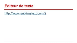 Editeur de texte 
http://www.sublimetext.com/2 
 