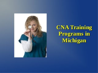 CNA Training
 Programs in
  Michigan
 