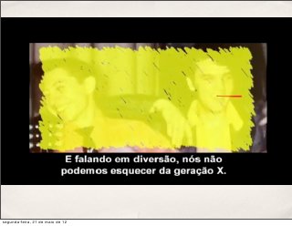 segunda-feira, 21 de maio de 12
 