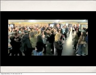 segunda-feira, 21 de maio de 12
 