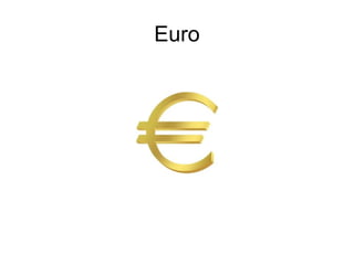 Euro
 