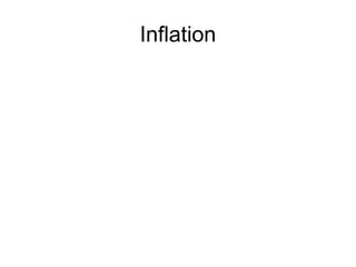 Inflation
 