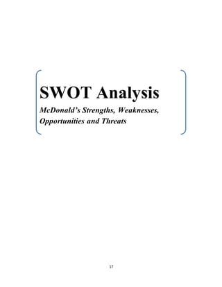 17
SWOT Analysis
McDonald’s Strengths, Weaknesses,
Opportunities and Threats
 