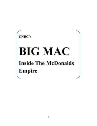 7
CNBC’s
BIG MAC
Inside The McDonalds
Empire
 
