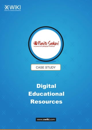 CASE STUDY
Digital
Educational
Resources
 