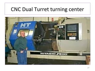 CNC Dual Turret turning center

27

 