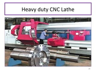 Heavy duty CNC Lathe

28

 