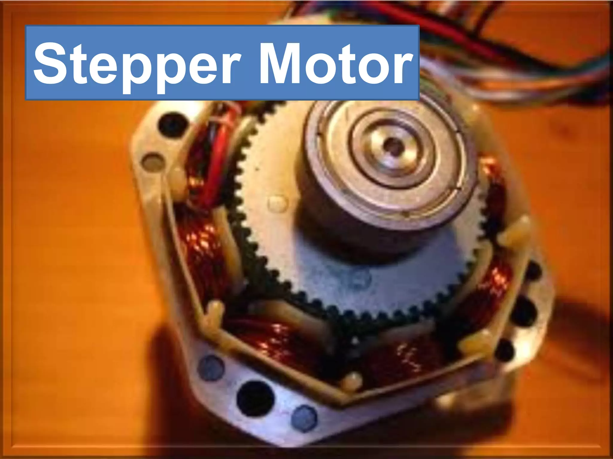 Stepper MotorStepper Motor
 