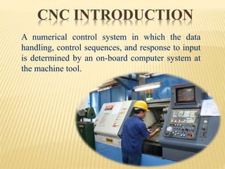 CNC(COMPUTER NUMERICAL CONTROL MACHINE) By-Er. VED PRAKASH | PPTX ...