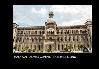 MALAYAN RAILWAY ADMINISTRATION BUILDING
 