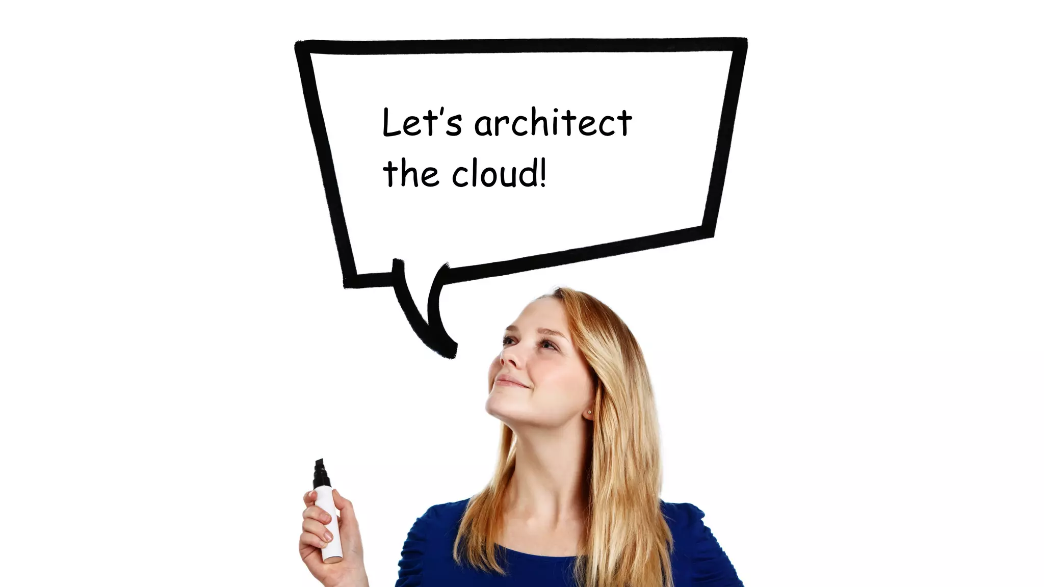 Let’s architect
the cloud!
 