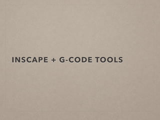 INSCAPE + G-CODE TOOLS 
 
