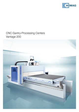 CNC Gantry-Processing Centers
Vantage 200
 