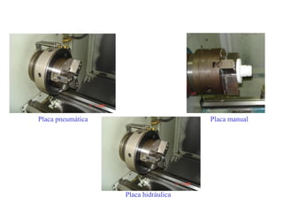 Placa manual
Placa hidráulica
Placa pneumática
 