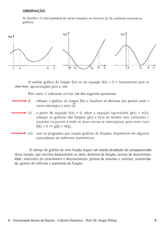 II – Encontrando Raízes de funções – Cálculo Numérico – Prof. Dr. Sergio Pilling 5
obter boas
 