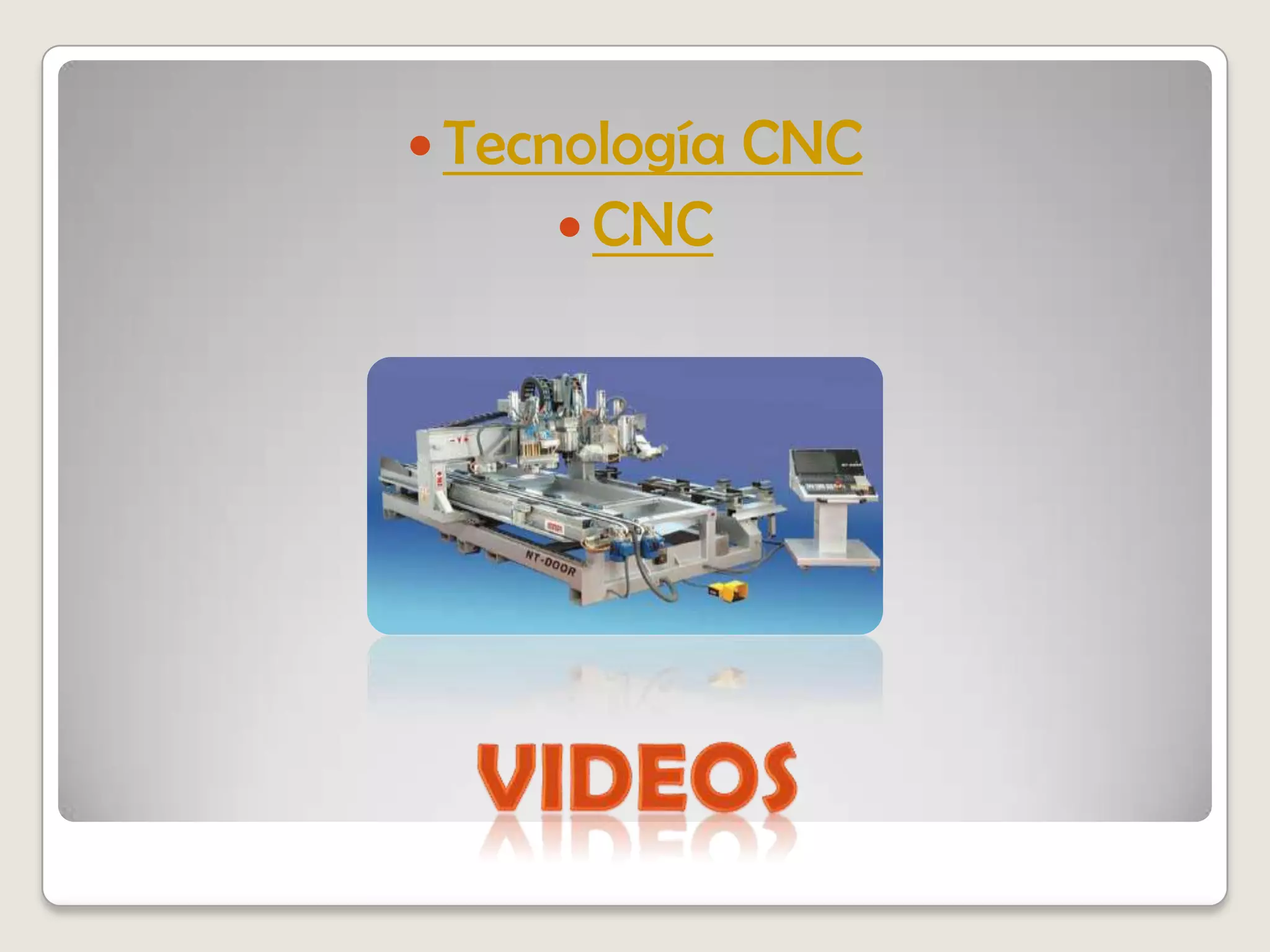 VideosTecnología CNCCNC
