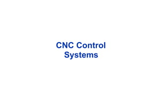 CNC Control
Systems
 