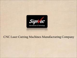 CNC Laser Cutting Machines Manufacturing Company
 