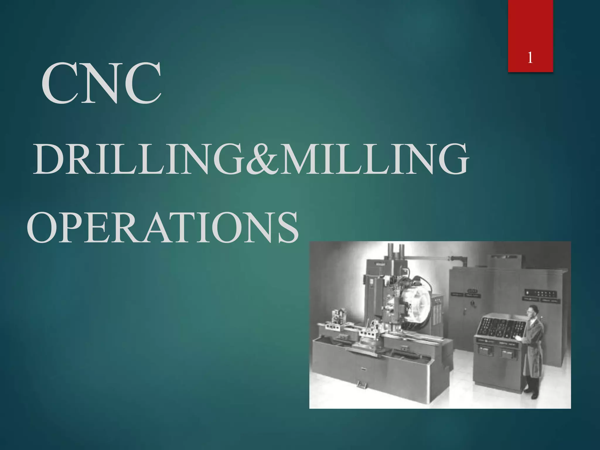 Cnc drilling & milling operations | PPTX