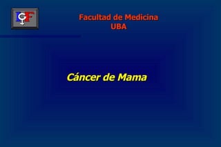Cáncer de Mama Facultad de Medicina UBA 