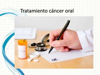Tratamiento cáncer oral
 