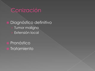    Diagnóstico definitivo
    › Tumor maligno
    › Extensión local


 Pronóstico
 Tratamiento
 