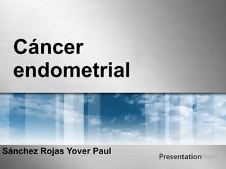 Cáncer endometrial Sánchez Rojas Yover Paul 