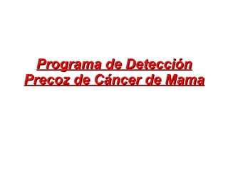 Programa de Detección Precoz de Cáncer de Mama 
