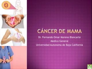 Dr. Fernando Omar Moreno Blancarte
Medico General
Universidad Autonoma de Baja California
 