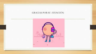 GRACIAS POR SU ATENCIÓN
 