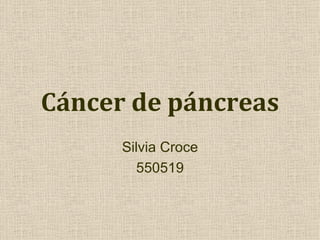 Cáncer de páncreas Silvia Croce 550519 