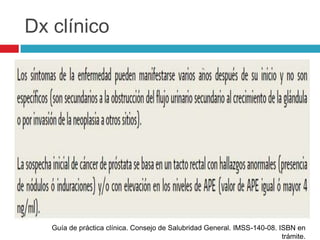 Dx clínico




   Guía de práctica clínica. Consejo de Salubridad General. IMSS-140-08. ISBN en
                                                                          trámite.
 