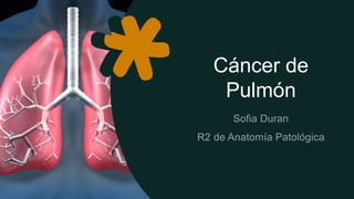 Cáncer de
Pulmón
 