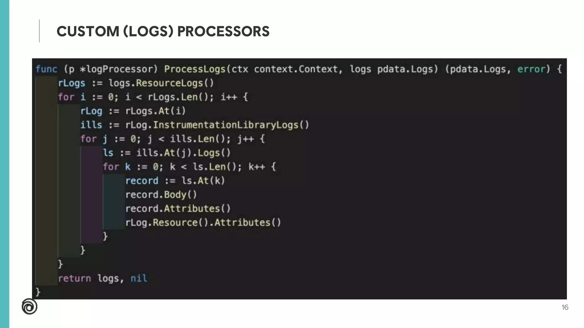 16
CUSTOM (LOGS) PROCESSORS
 