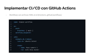 Desarrollar e Implementar CI/CD con Github Actions - oct. 28 | PPTX