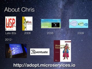 @crichardson
About Chris
http://adopt.microservices.io
Late 80s 2006 2008 2009
2012-
 
